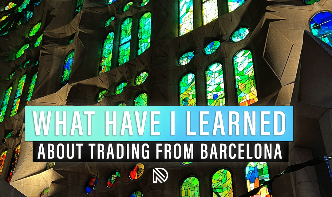 What Have I Learned About Trading from Barcelona?